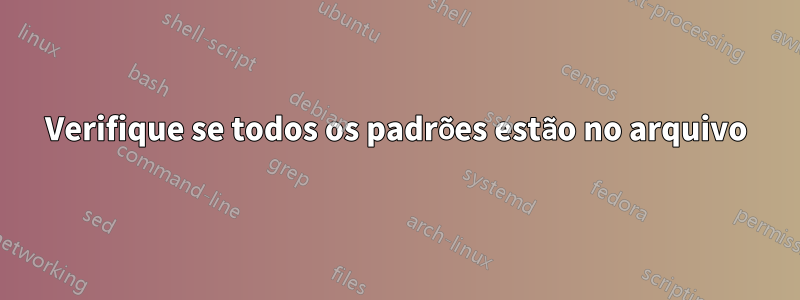 Verifique se todos os padrões estão no arquivo