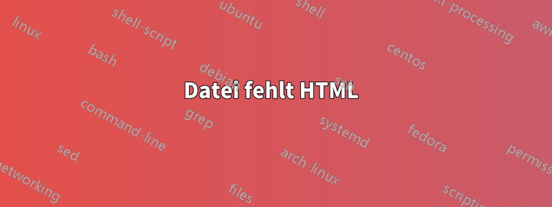 Datei fehlt HTML 