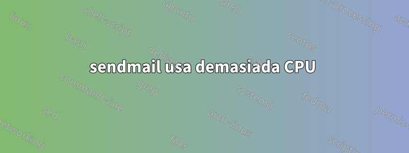 sendmail usa demasiada CPU