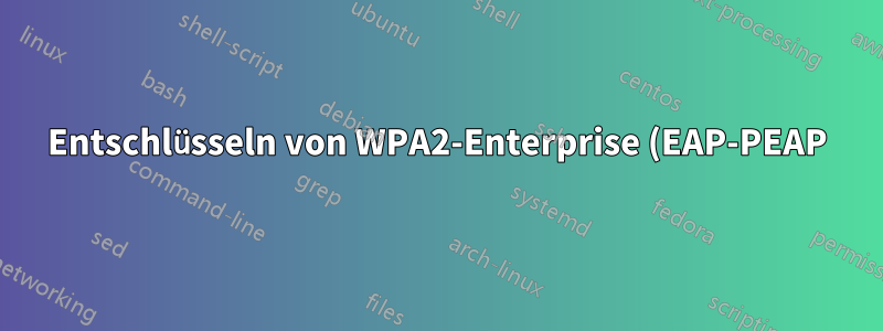 Entschlüsseln von WPA2-Enterprise (EAP-PEAP) in Wireshark
