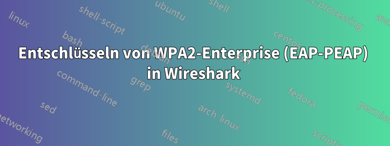 Entschlüsseln von WPA2-Enterprise (EAP-PEAP) in Wireshark