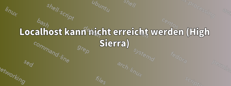 Localhost kann nicht erreicht werden (High Sierra)