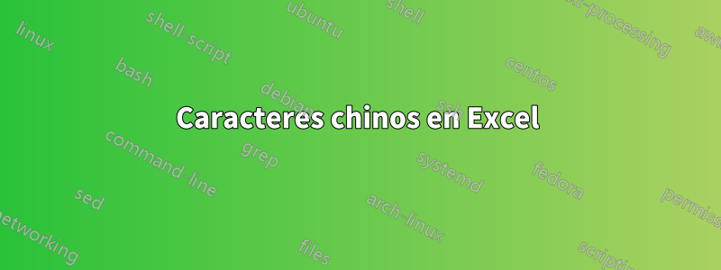 Caracteres chinos en Excel