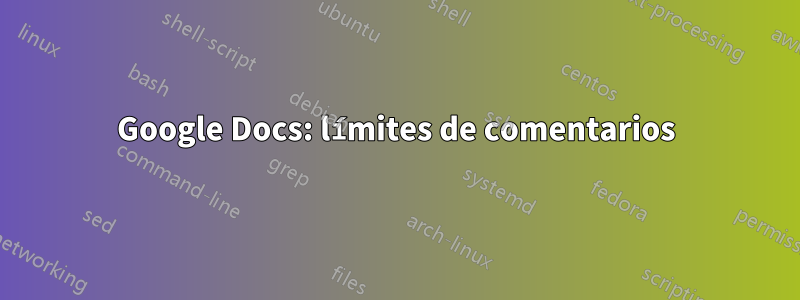 Google Docs: límites de comentarios