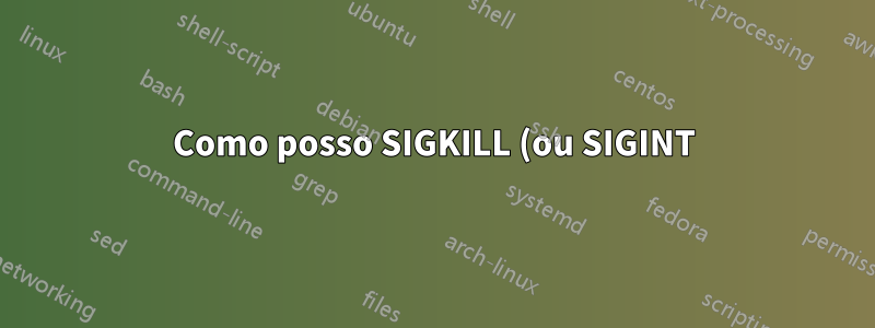 Como posso SIGKILL (ou SIGINT) todos os processos ao encerrar uma sessão do tmux?