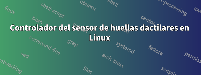 Controlador del sensor de huellas dactilares en Linux