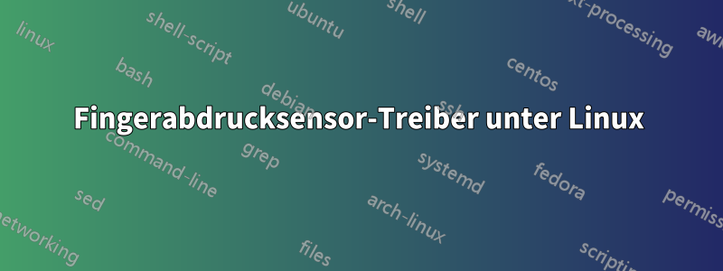 Fingerabdrucksensor-Treiber unter Linux