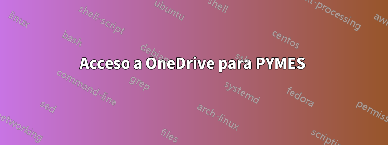 Acceso a OneDrive para PYMES