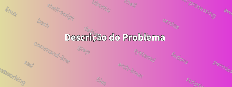 Descrição do Problema