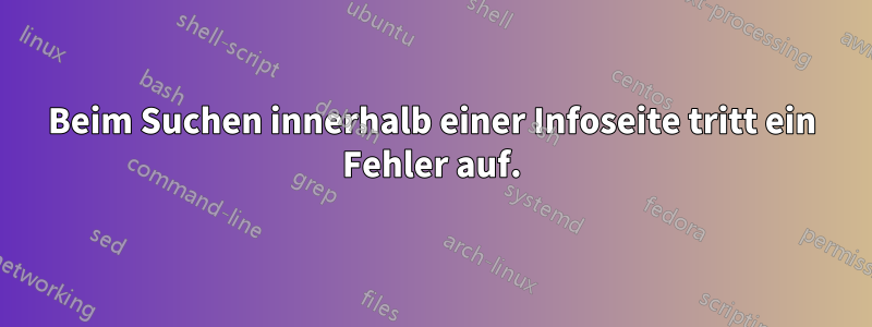 Beim Suchen innerhalb einer Infoseite tritt ein Fehler auf.