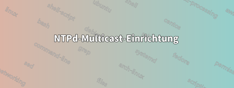 NTPd-Multicast-Einrichtung