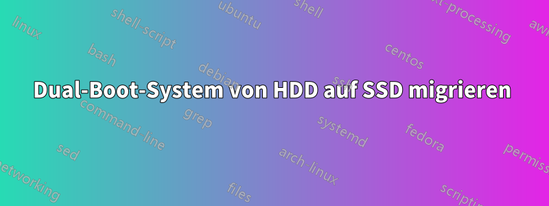 Dual-Boot-System von HDD auf SSD migrieren