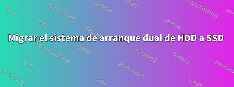 Migrar el sistema de arranque dual de HDD a SSD