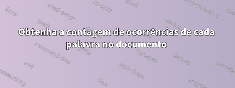 Obtenha a contagem de ocorrências de cada palavra no documento