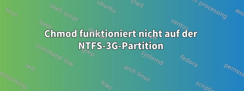 Chmod funktioniert nicht auf der NTFS-3G-Partition