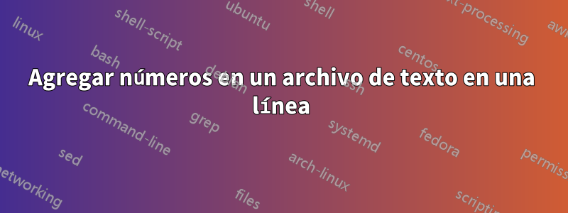 Agregar números en un archivo de texto en una línea