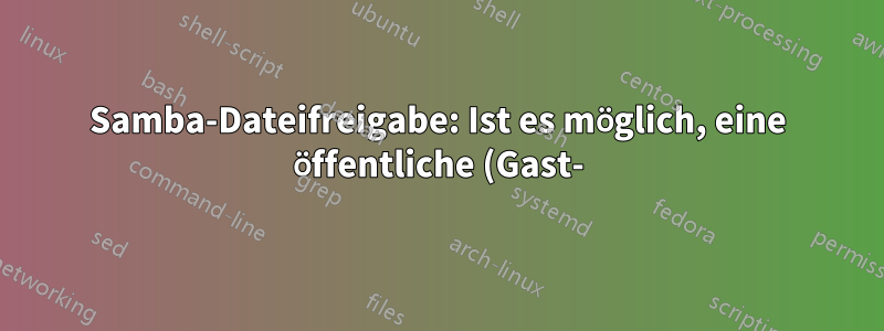 Samba-Dateifreigabe: Ist es möglich, eine öffentliche (Gast-)Freigabe zu erstellen, die durch ein Kennwort geschützt ist?
