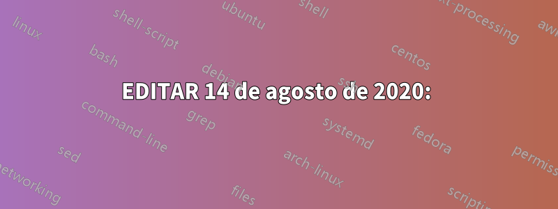 EDITAR 14 de agosto de 2020: