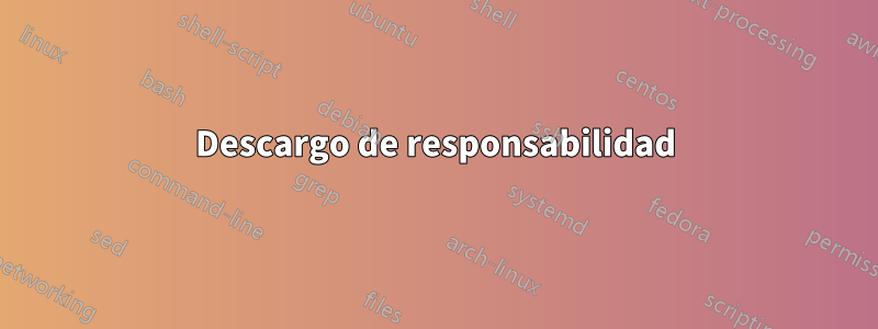 Descargo de responsabilidad