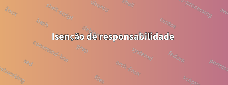 Isenção de responsabilidade