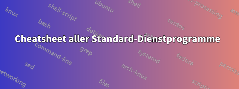 Cheatsheet aller Standard-Dienstprogramme 