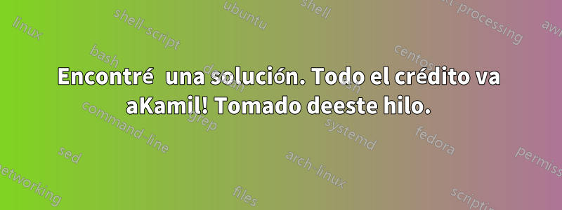 Encontré una solución. Todo el crédito va aKamil! Tomado deeste hilo.