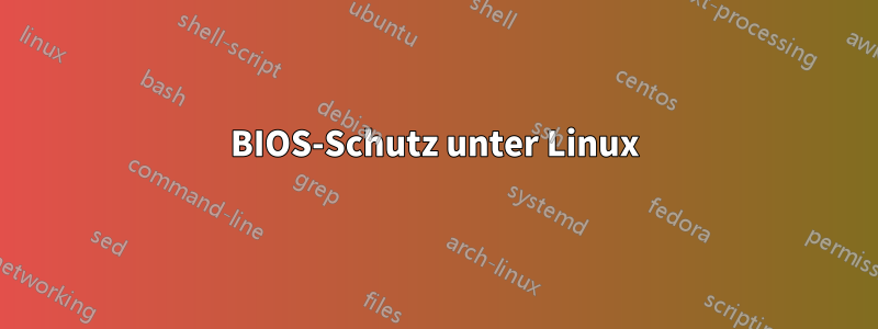 BIOS-Schutz unter Linux