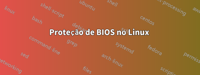 Proteção de BIOS no Linux