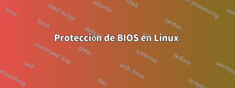 Protección de BIOS en Linux