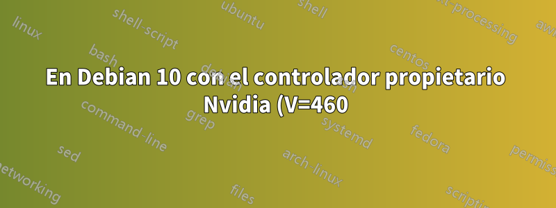 En Debian 10 con el controlador propietario Nvidia (V=460), ¿cómo veo el monitor de mi computadora portátil y los monitores externos?