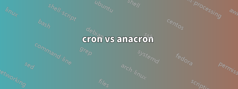 cron vs anacron