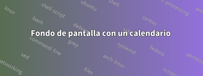 Fondo de pantalla con un calendario