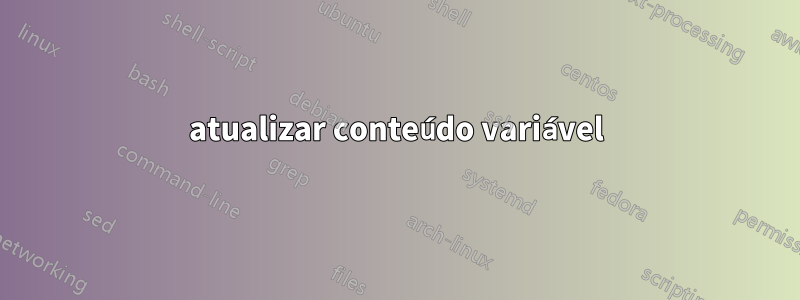 atualizar conteúdo variável