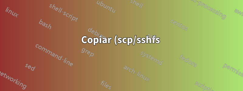 Copiar (scp/sshfs) es mucho más lento de lo que sugeriría iperf3