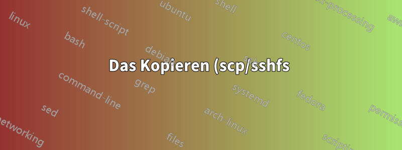 Das Kopieren (scp/sshfs) ist viel langsamer als iperf3 vermuten lässt