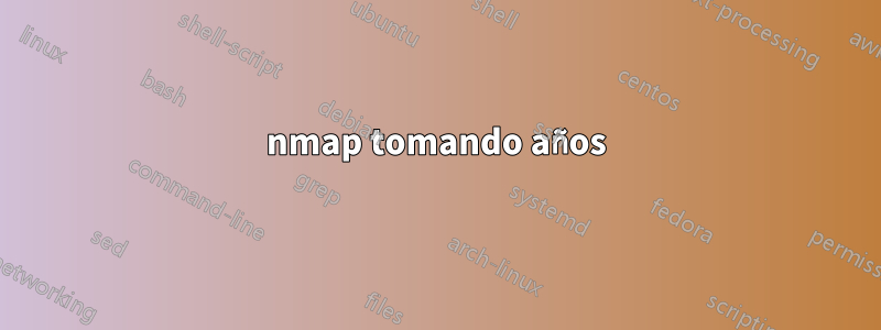 nmap tomando años