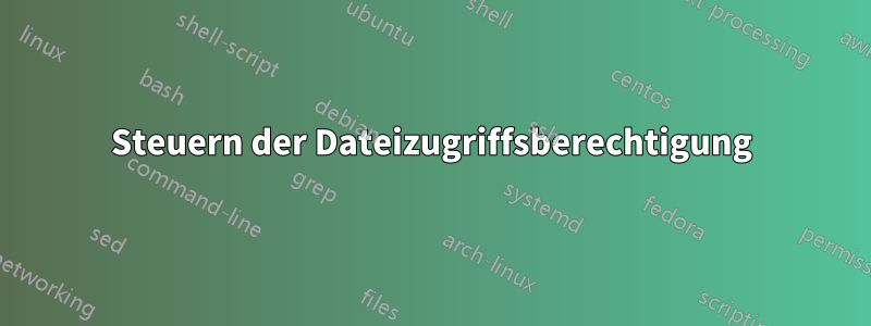 Steuern der Dateizugriffsberechtigung