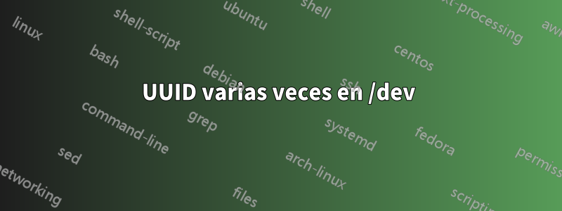 UUID varias veces en /dev