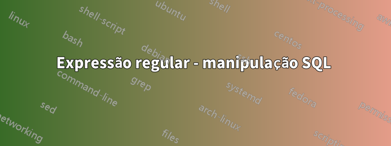 Expressão regular - manipulação SQL