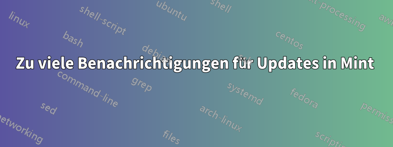 Zu viele Benachrichtigungen für Updates in Mint