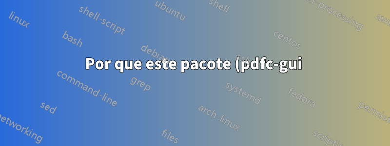 Por que este pacote (pdfc-gui) atualiza meus certificados ca, no Ubuntu 16.04?