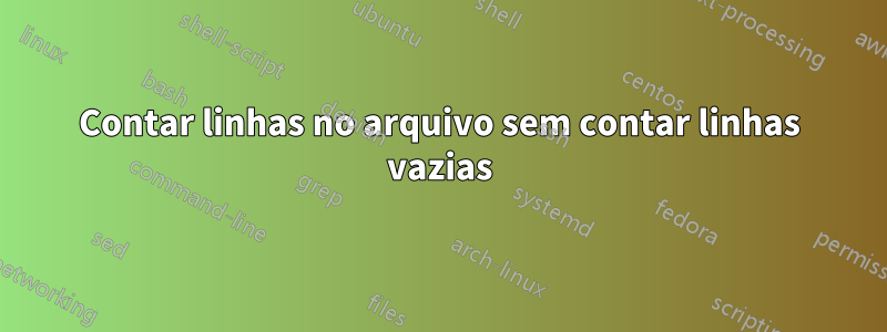 Contar linhas no arquivo sem contar linhas vazias