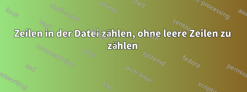 Zeilen in der Datei zählen, ohne leere Zeilen zu zählen