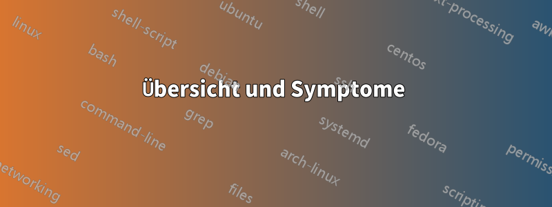 Übersicht und Symptome