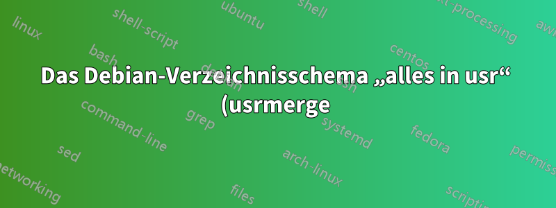 Das Debian-Verzeichnisschema „alles in usr“ (usrmerge) unterbricht dpkg -S. Lösung?