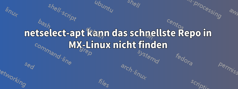 netselect-apt kann das schnellste Repo in MX-Linux nicht finden