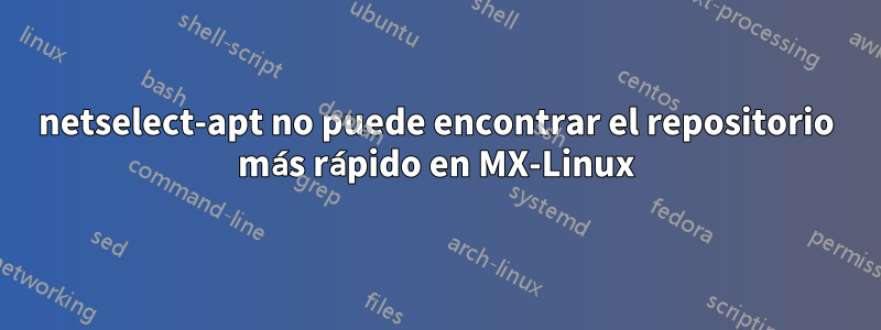 netselect-apt no puede encontrar el repositorio más rápido en MX-Linux