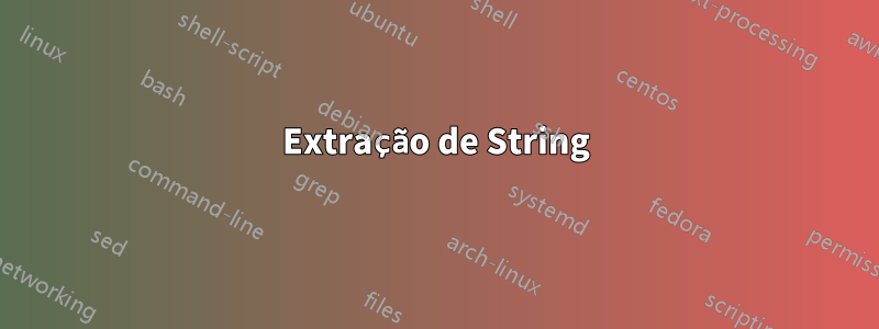 Extração de String