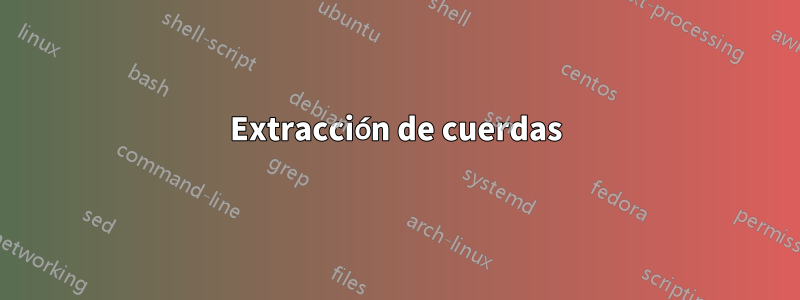 Extracción de cuerdas