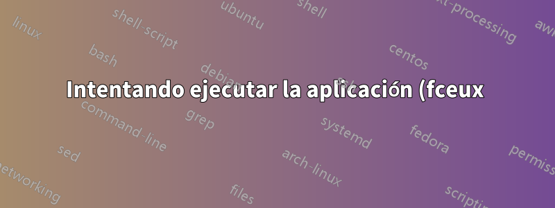 Intentando ejecutar la aplicación (fceux) en Linux beta
